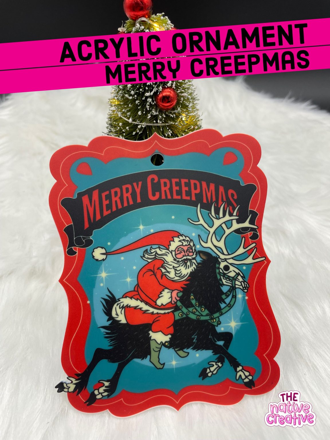 Creepmas Themed Ornament Acrylic *Made To Order - The Native Creative